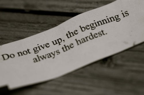 The beginning is always the hardest. (Picture Quote)