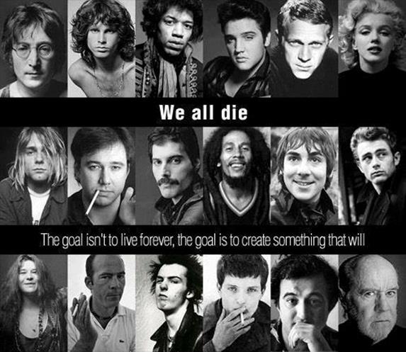 We all die.  The goal isn't to live forever, the goal is to create something that will.