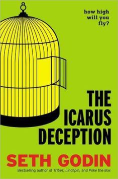 The Icarus Deception by Seth Godin