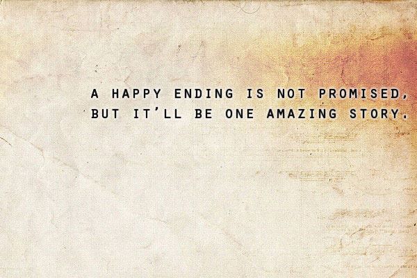 A happy ending is not promised, but it'll be one amazing story.