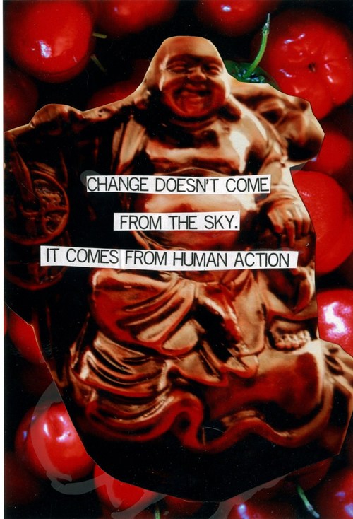 Change doesn't come from the sky.  It comes from human action.