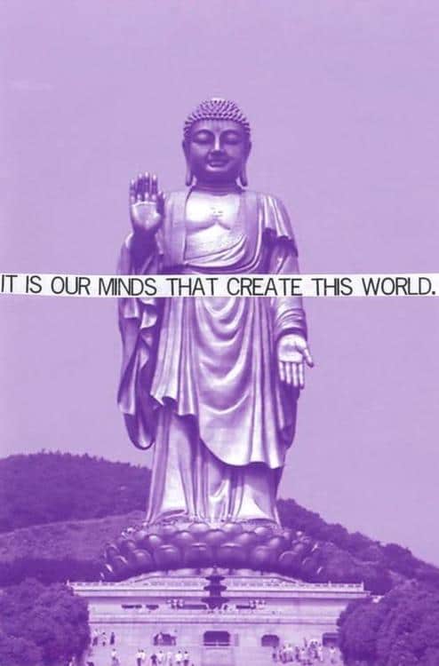 It is our minds that create this world.