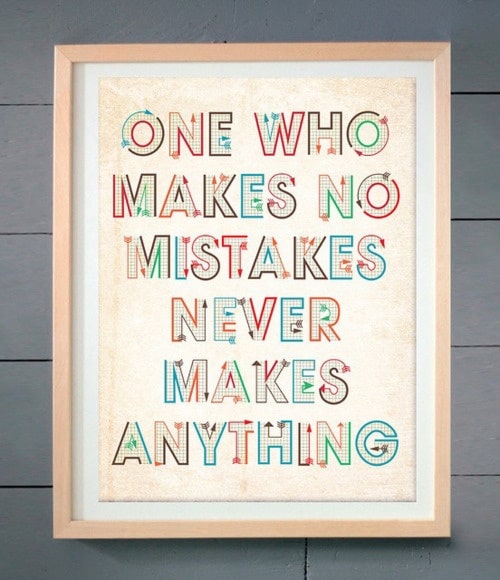 One who makes no mistakes never makes anything.