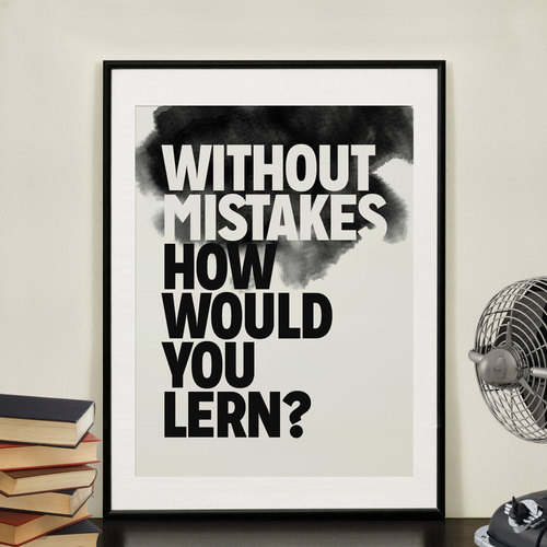 Without mistakes - how would you lern?