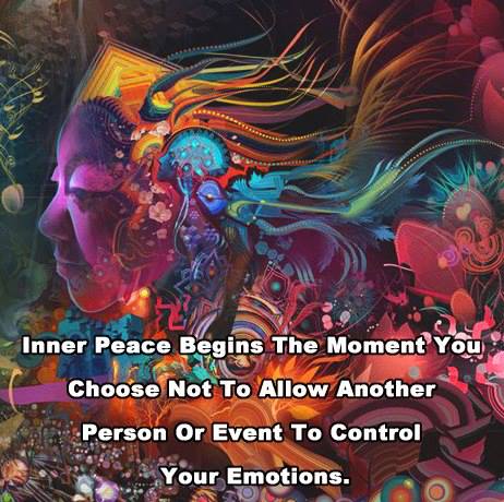 Inner peace begins the moment you choose not to allow another person or event to control your emotions.