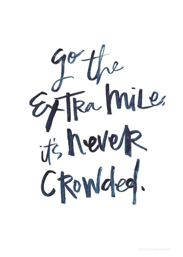 Go the extra mile...