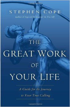 The Great Work Of Your Life - Stephen Cope