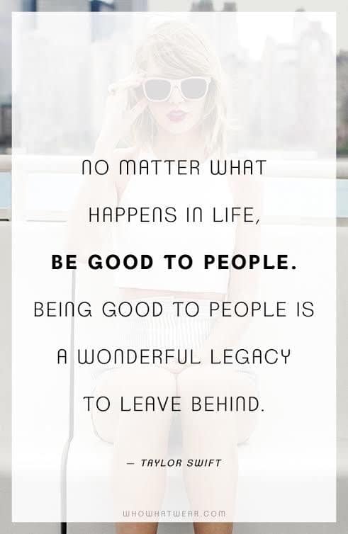 Be good to people.