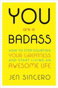 You Are A Badass by Jen Sincero