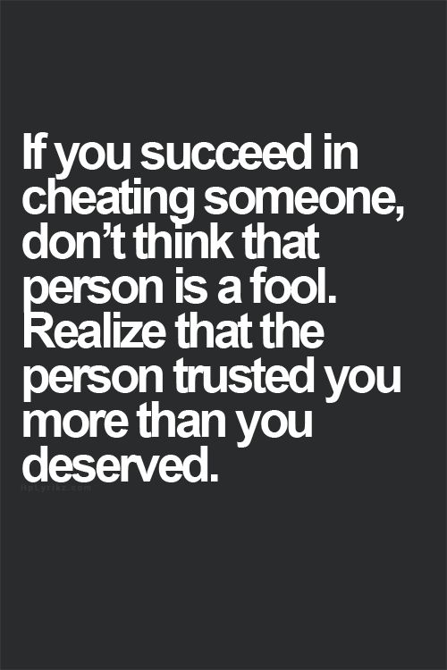 Before you go cheating, remember this: