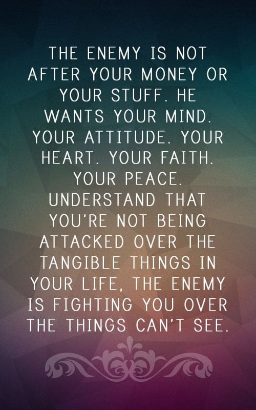 The enemy is fighting you over the things you can't see.
