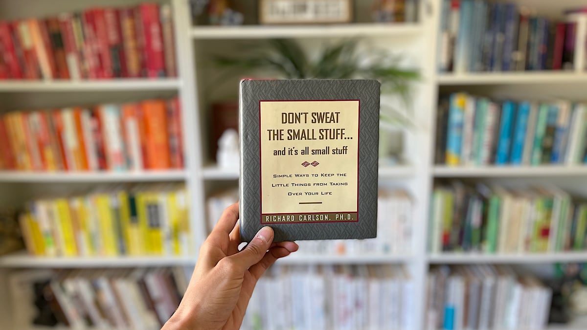 Top 25 Quotes from Don't Sweat the Small Stuff by Richard Carlson