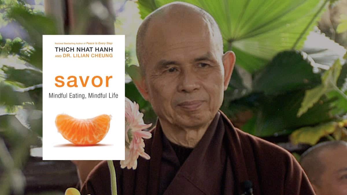 10 Thich Nhat Hanh Quotes from Savor on Mindfulness and Healthy Eating