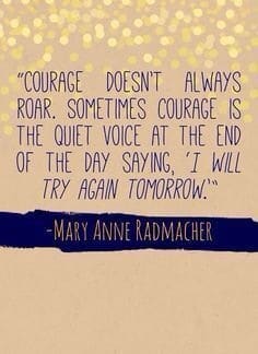 Courage doesn't always roar... · MoveMe Quotes