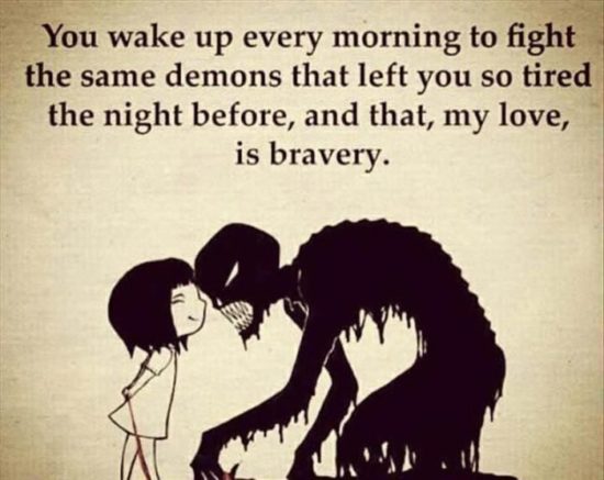 …and that, my love, is bravery.