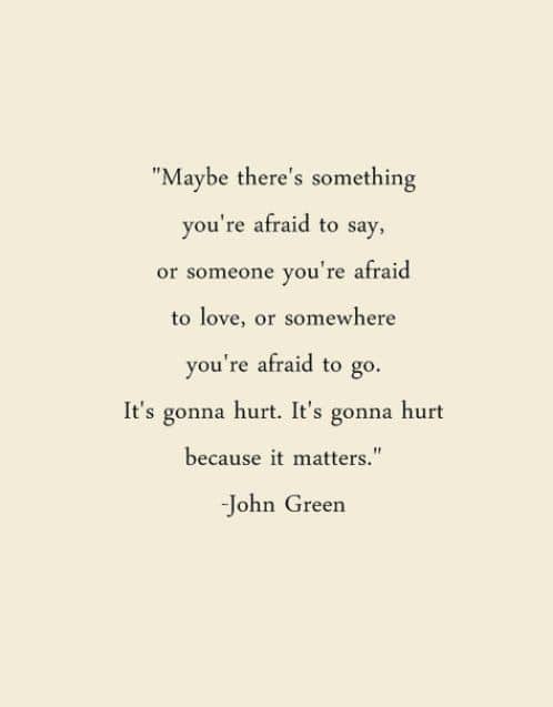 Don’t always be scared of things that hurt…