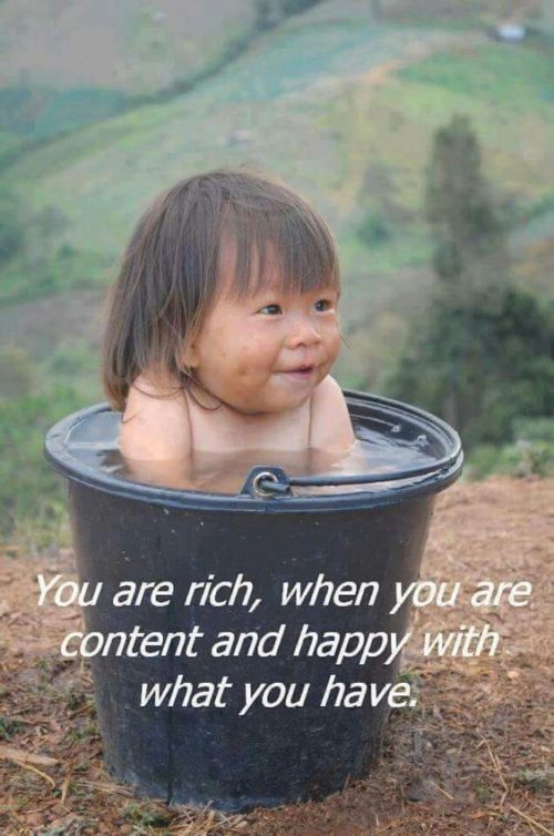 You are rich when you are content and happy with what you have.