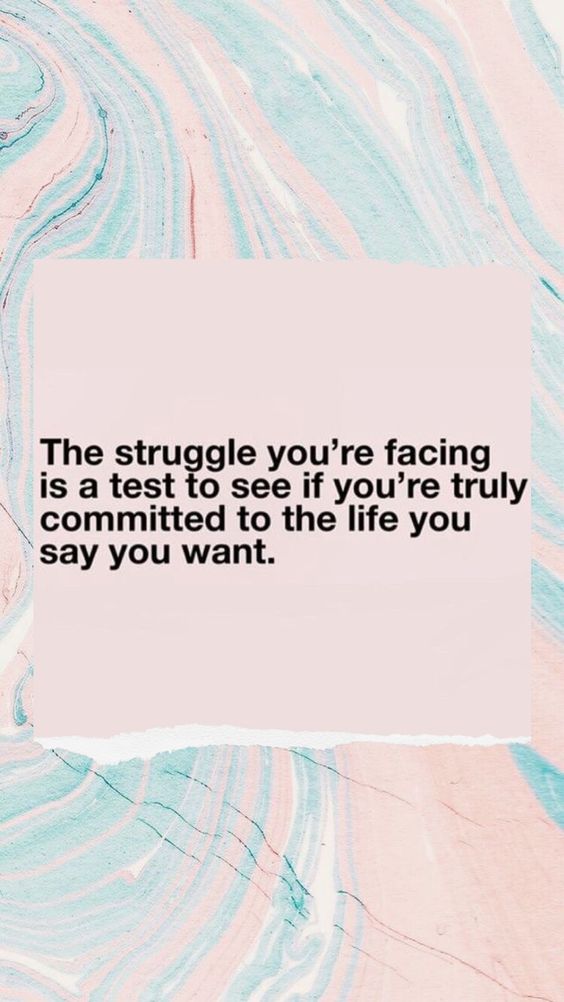 The struggle you're facing is a test.