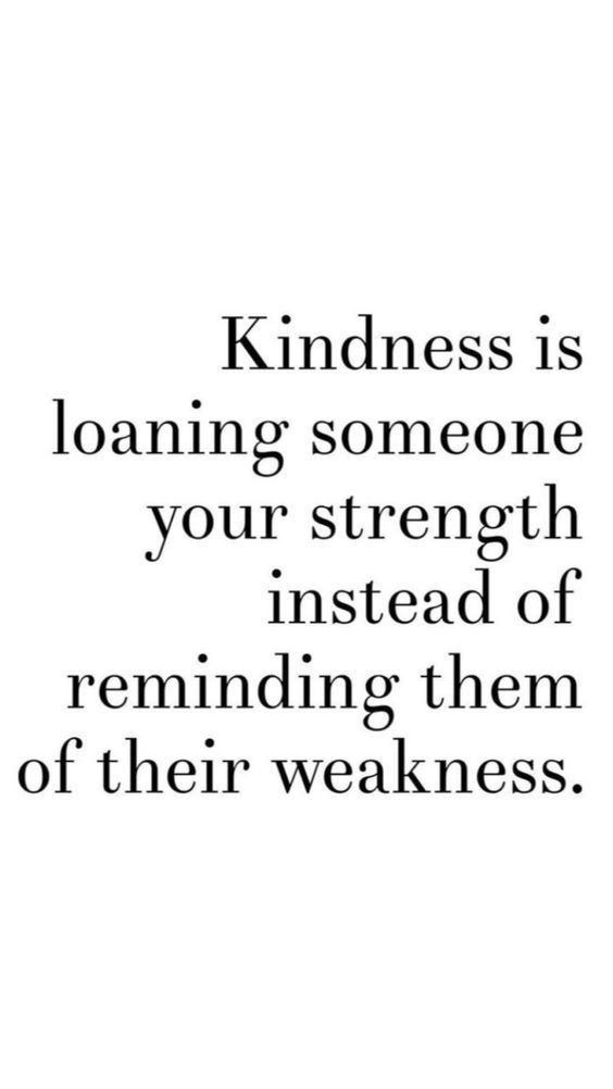 Kindness is strength.