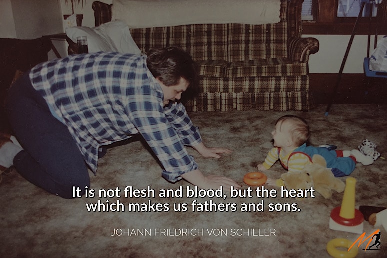 Father's Day Picture Quotes: "It is not flesh and blood, but the heart which makes us fathers and sons."