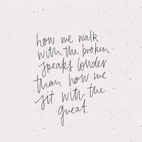 How do you walk with the broken?