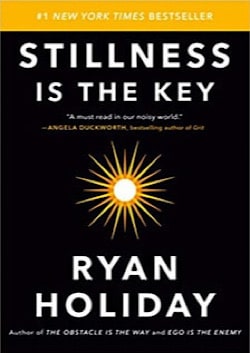 Book #2: Stillness is the Key by Ryan Holiday