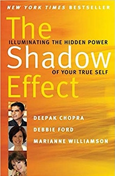 The Shadow Effect: Illuminating The Hidden Power Of Your True Self