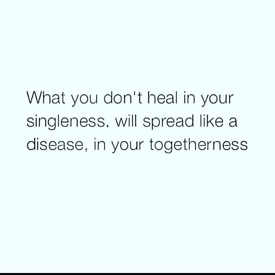 Heal in your singleness.