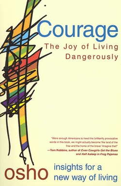 Book #6: Courage: The Joy of Living Dangerously by Osho