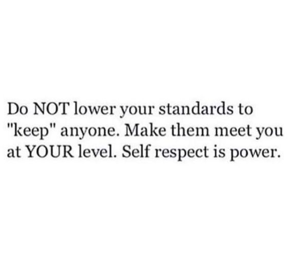 Respect yourself.
