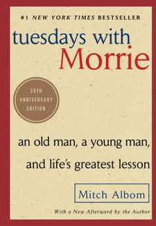 Tuesdays With Morrie by Mitch Albom [Book]