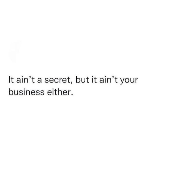 Not keeping secrets—just living a private life.