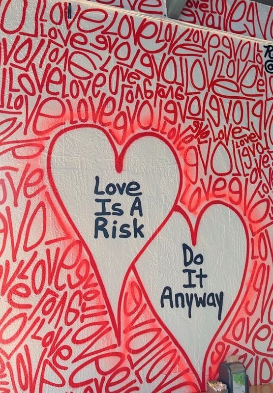 Not loving is the ultimate risk.