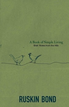 A Book of Simple Living by Ruskin Bond [Book]