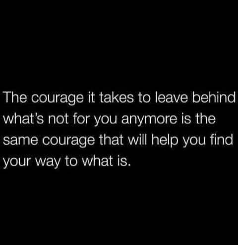 Trust your courage.