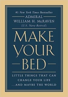 Make Your Bed by Admiral William H. McRaven [Book]