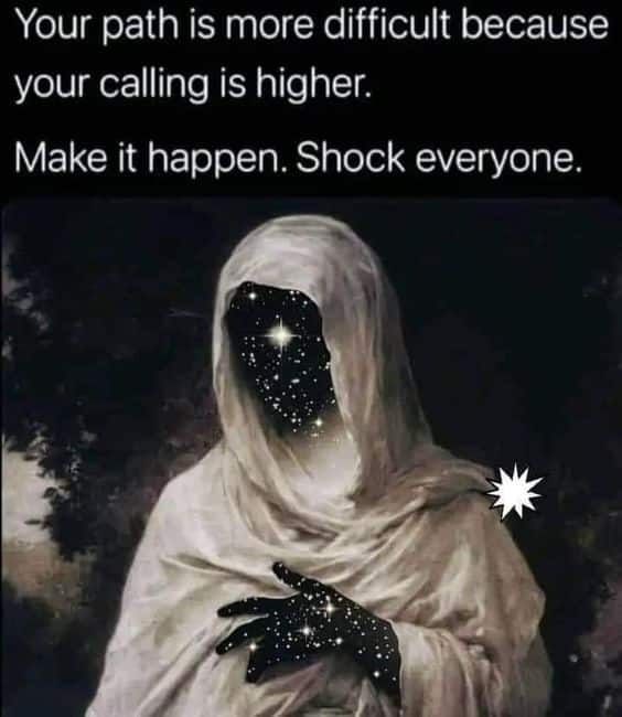 Your calling is higher.