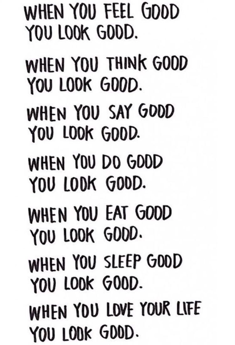 You look good.