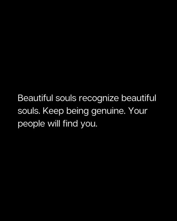 And make sure you say something to the other beautiful souls.