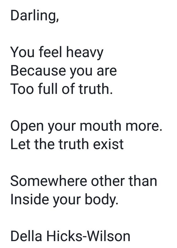 Darling, You Feel Heavy Because You Are Too Full Of Truth