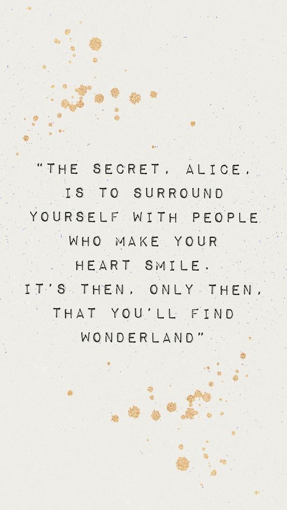 For you as much as Alice.