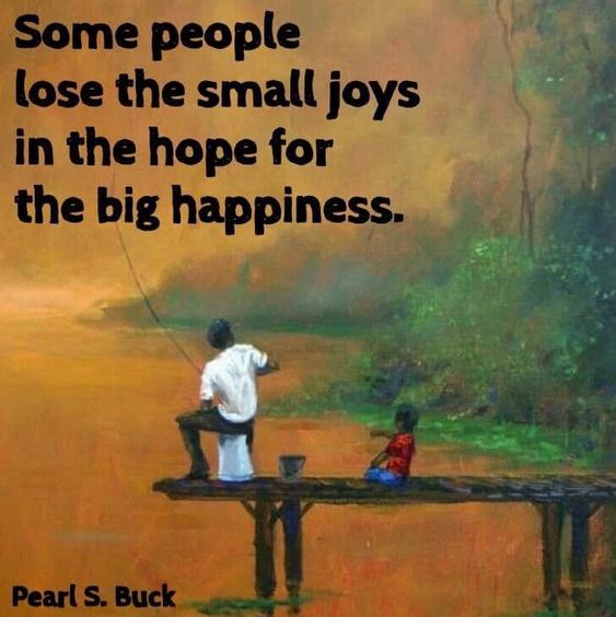 Little do they know... the big happiness is hidden within the small joys.