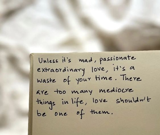 Relentlessly refuse mediocre love.
