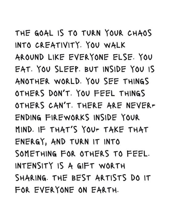Turn your chaos into a gift.