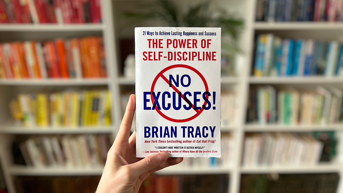 9 Brian Tracy Quotes from No Excuses! and How To Lead A More Self-Disciplined Life